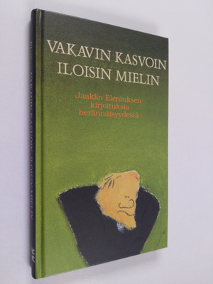 Jaakko Elenius : Vakavin kasvoin, iloisin mielin : Jaakko...