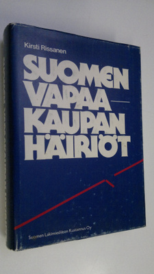 Kirsti Rissanen : Suomen vapaakaupan häiriöt : markkinaoi...