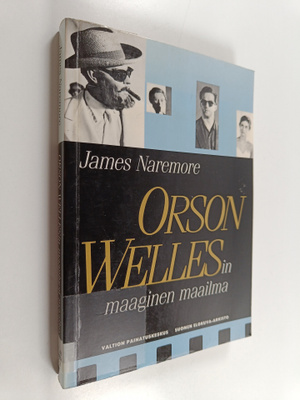 James Naremore : Orson Wellesin maaginen maailma