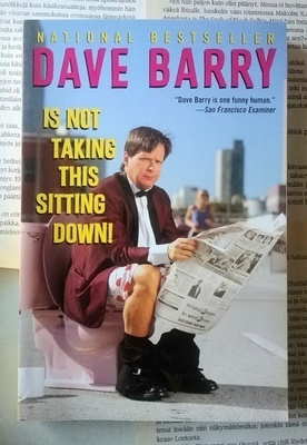 Dave Barry - Is Not Taking This Sitting down (softcover)