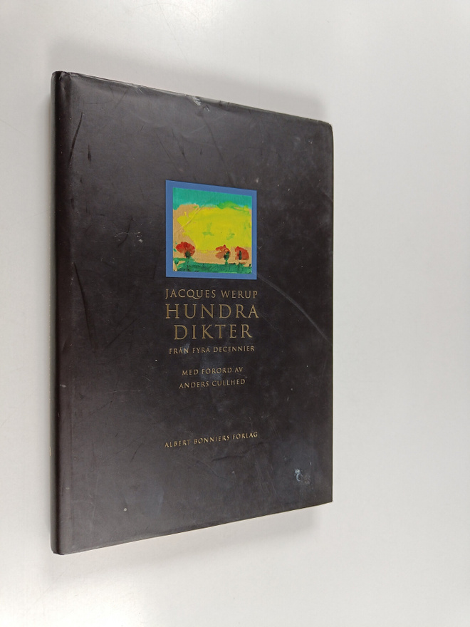 Jacques Werup : Hundra dikter - från fyra decennier