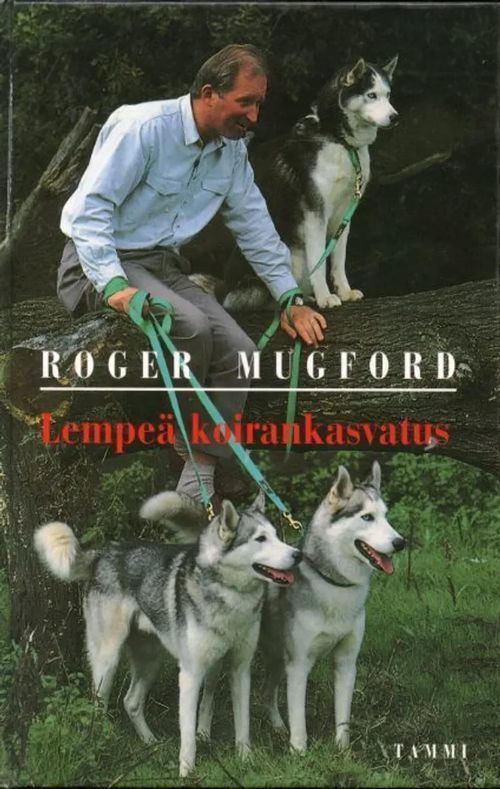 Roger Mugford - Lempeä koirankasvatus. Tammi 1995.