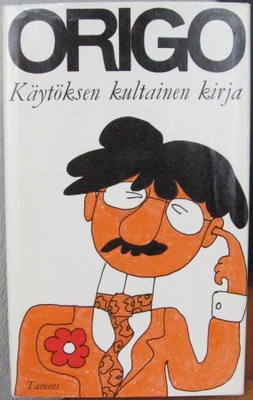 Origo: Käytöksen kultainen kirja, Tammi 1970. 192 s.