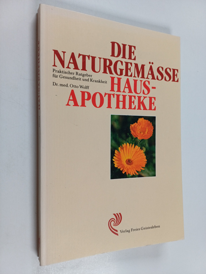 Otto Wolff : Die naturgemässe Hausapotheke : praktischer ...