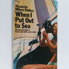 Nicolette Milnes Walker : When I Put Out to Sea - pikkukuva 1