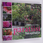 Paula Ritanen-Närhi : Paulan puutarha - paratiisi takapih... - pikkukuva 1