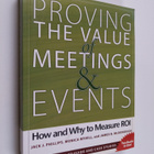 Jack J. Phillips ym. : Proving the Value of Meeting and E... - pikkukuva 1