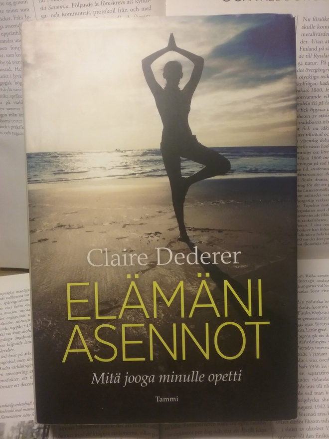 Claire Dederer - Elämäni asennot: Mitä jooga minulle opetti