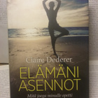 Claire Dederer - Elämäni asennot: Mitä jooga minulle opetti - pikkukuva 1