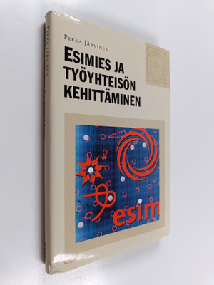 Pekka Järvinen : Esimies ja työyhteisön kehittäminen