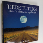 Colin A. Ronan : Tiede tutuksi : avain tieteen ongelmiin - pikkukuva 1