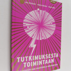 Iina Koskinen ym. : Tutkimuksesta toimintaan : tieteentek... - pikkukuva 1