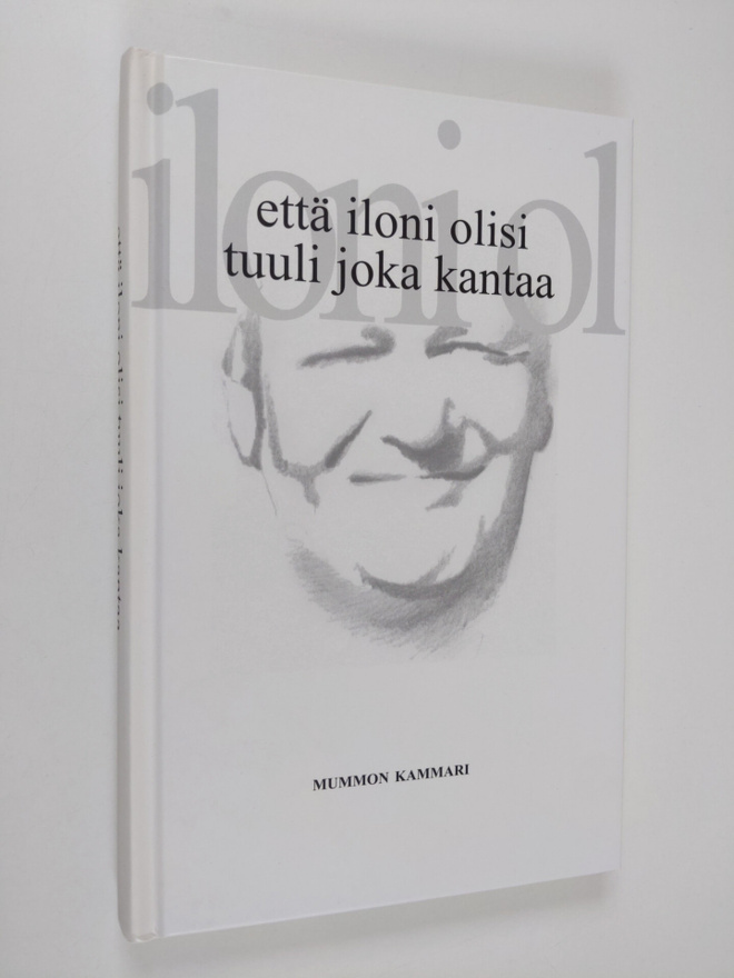Terttu (toim.) Härkönen : Että iloni olisi tuuli joka kantaa