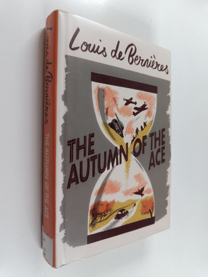 Louis De Bernieres : The autumn of the ace