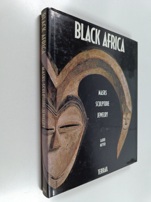Laure Meyer : Black Africa : masks, sculpture, jewelry