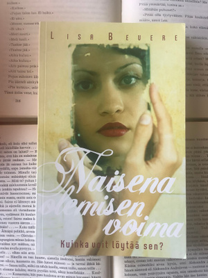 Lisa Beuere - Naisena olemisen voima: Kuinka voit löytää sen