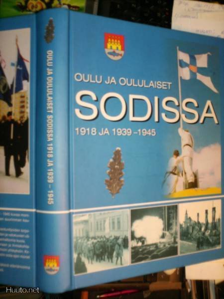 OULU JA OULULAISET SODISSA 1918 JA 1939-1945 (Sis.pk:t)