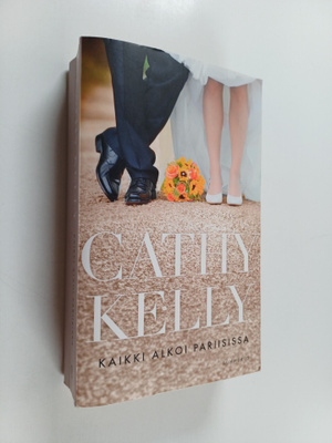 Cathy Kelly : Kaikki alkoi Pariisissa