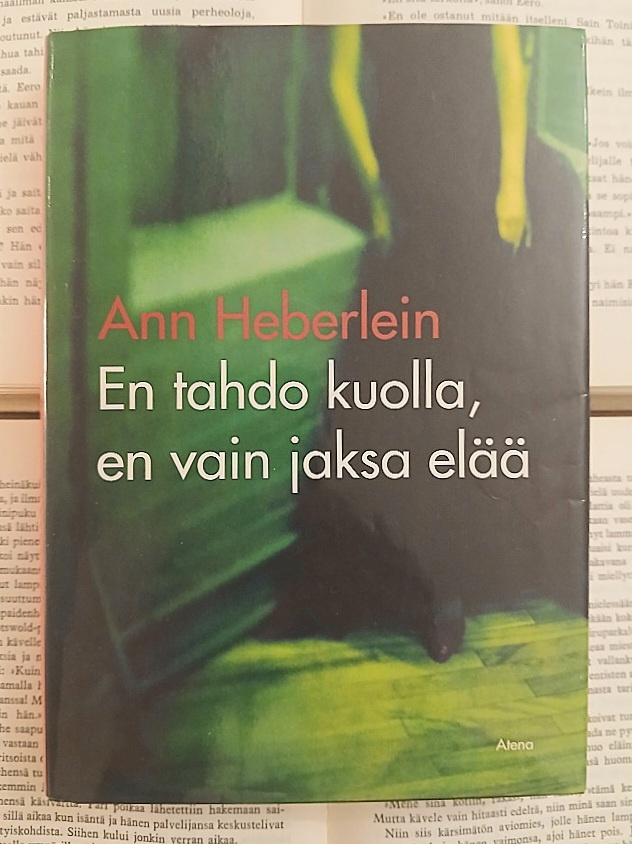 Ann Heberlein - En tahdo kuolla, en vain jaksa elää (sid.)