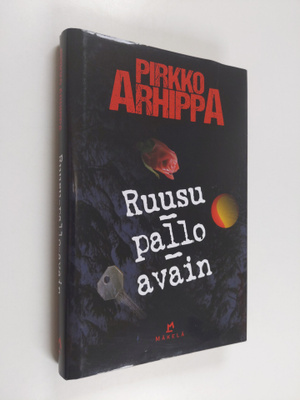 Pirkko Arhippa : Ruusu - pallo - avain : jännitysromaani