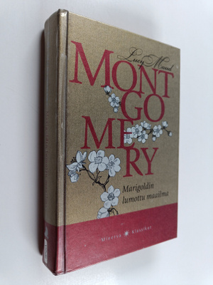 L. M. Montgomery : Marigoldin lumottu maailma