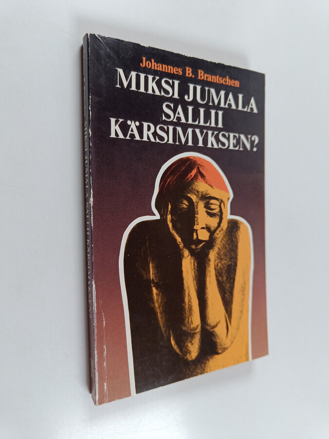 Johannes B. Brantschen : Miksi Jumala sallii kärsimyksen