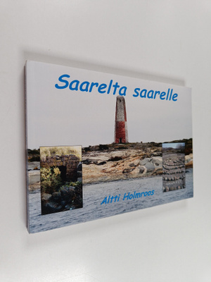 Altti Holmroos : Saarelta saarelle