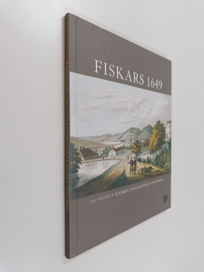 Fiskars 1649 : 360 vuotta Suomen teollisuuden historiaa