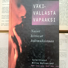 Väkivallasta vapaaksi: naiset kertovat kokemuksistaan (sid.) - pikkukuva 1