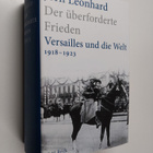 Jörn Leonhard : Der uberforderte Frieden : Versailles und... - pikkukuva 1