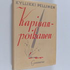Kyllikki Pellinen : Kapinanpoikanen : Nuoren tytön päiväk... - pikkukuva 1