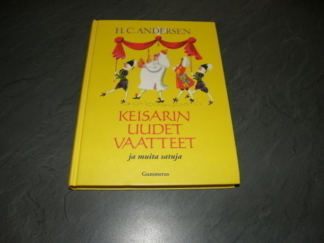 H. C. Andersen Keisarin uudet vaatteet ja muita satuja