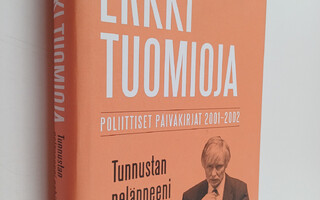 Tunnustan pelänneeni pahinta - poliittiset päiväkirjat 20...