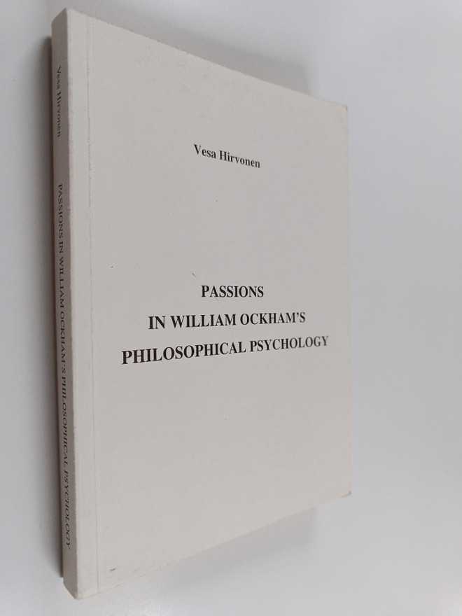Vesa Hirvonen : Passions in William Ockham's Philosophica...