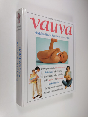 Miriam Stoppard : Vauva : hedelmöitys, raskaus, syntymä