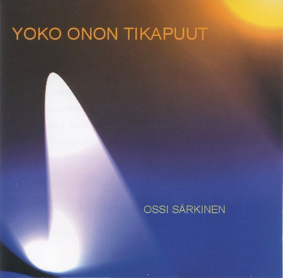 OSSI SÄRKINEN Yoko Onon tikapuut - CD 2001 - Aarni Varjonen