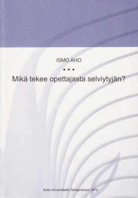 Ismo Aho: Mikä tekee opettajasta selviytyjän?