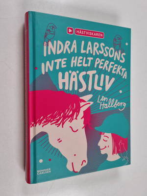 Lin Hallberg : Indra Larssons inte helt perfekta hästliv