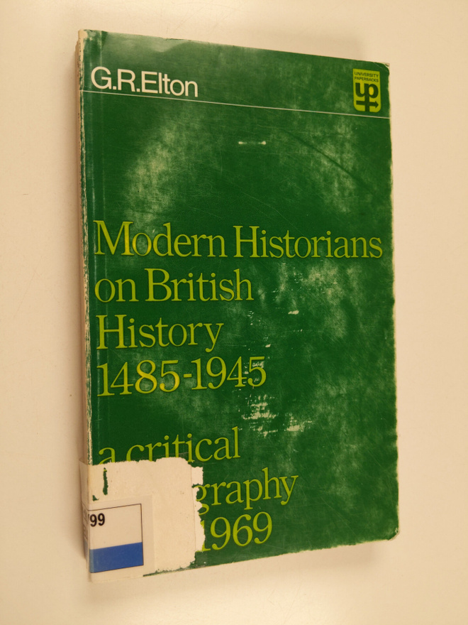 Geoffrey Rudolf Elton : Modern historians on British hist...
