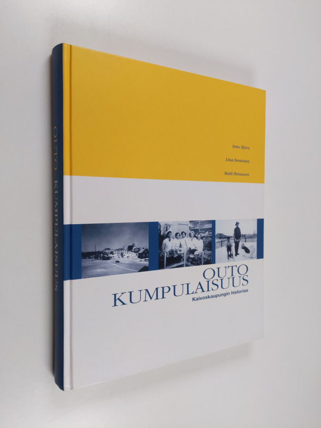 Matti Pennanen ym. : Outo kumpulaisuus : Kaivoskaupungin ...