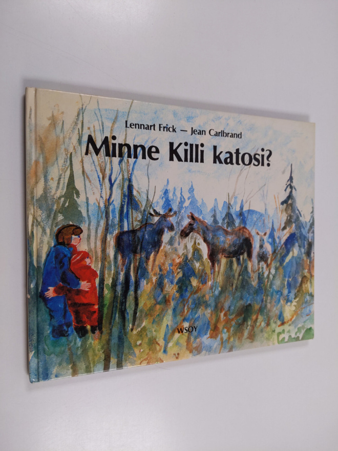 Lennart Frick ym. : Minne Killi katosi?