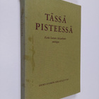 Tässä pisteessä : Keski-Suomen kirjailijain antologia - pikkukuva 1
