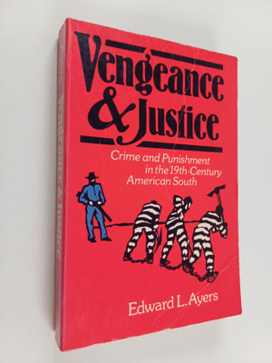 Edward L. Ayers : Vengeance and justice : crime and punis...