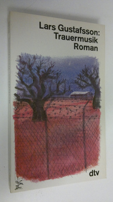 Lars Gustafsson : Trauermusik : Roman