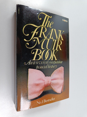 Frank Muir : The Frank Muir Book - An Irreverent Companio...
