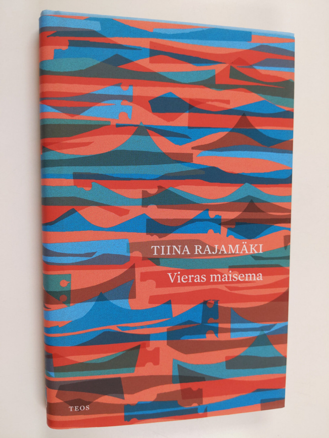 Tiina Rajamäki : Vieras maisema