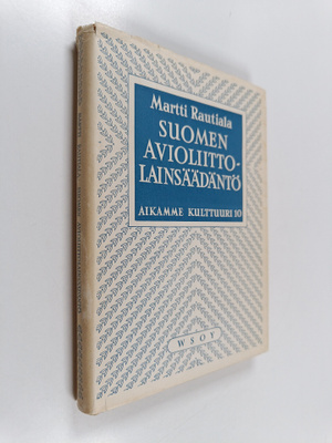 Martti Rautiala : Suomen avioliittolainsäädäntö pääpiirte...