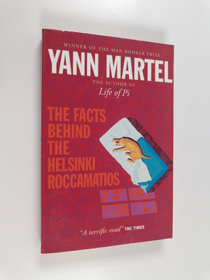 Yann Martel : The Facts Behind the Helsinki Roccamatios a...