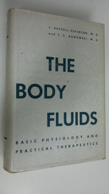 J. Russell Elkinton : The body fluids : Basic physiology ...