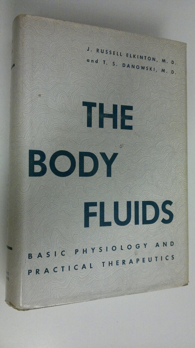 J. Russell Elkinton : The body fluids : Basic physiology ...